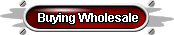 Buying Wholesale